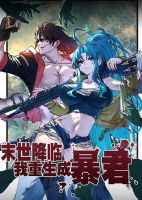 Apocalypse Descends, I Reincarnated As A Tyrant - Action, Adventure, Comedy, Fantasy, Manhua, Supernatural